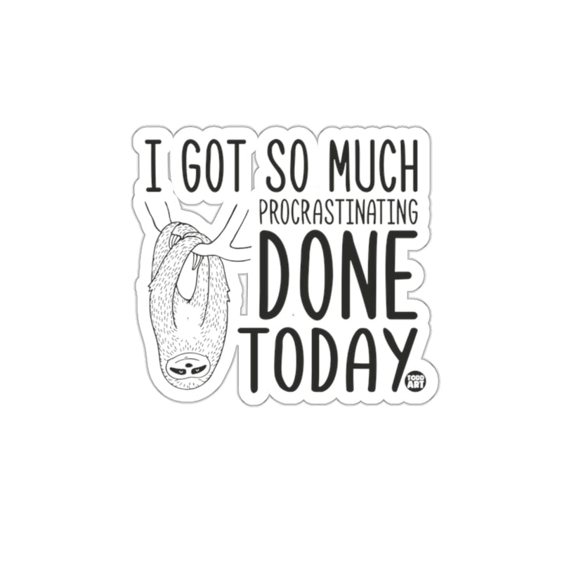 Load image into Gallery viewer, I Got So Much Procrastinating Done Today Sloth sticker
