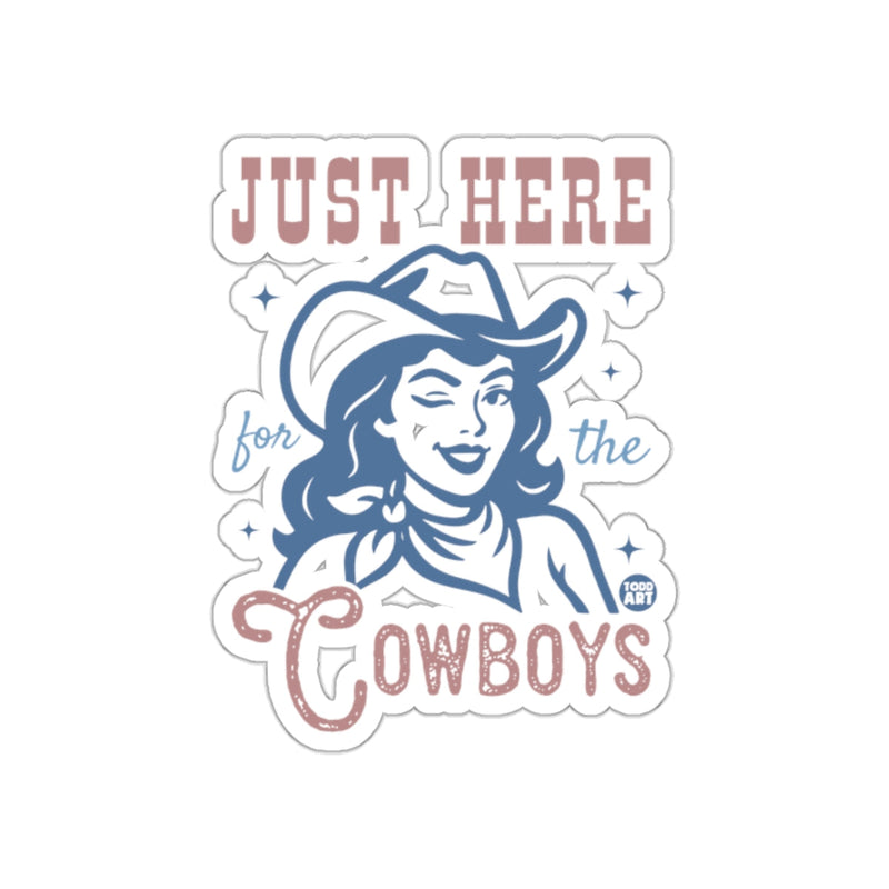 Load image into Gallery viewer, Just Here for the Cowboys Sticker Decal Fun Design
