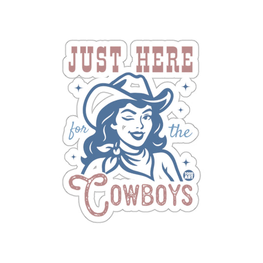Just Here for the Cowboys Sticker Decal Fun Design
