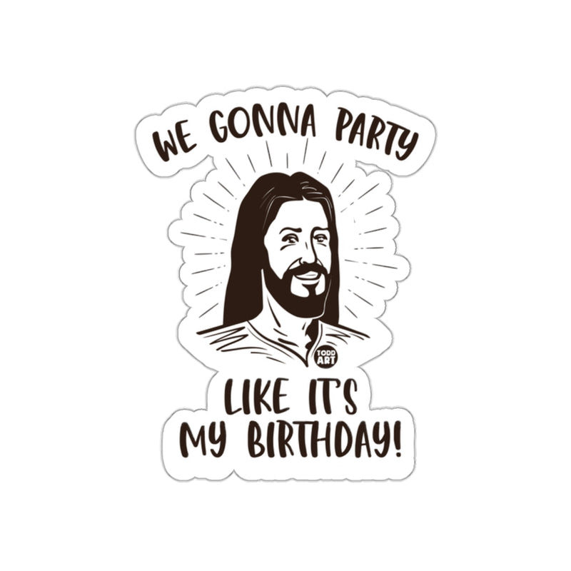 Load image into Gallery viewer, We Gonna Party Like It's My Birthday product
