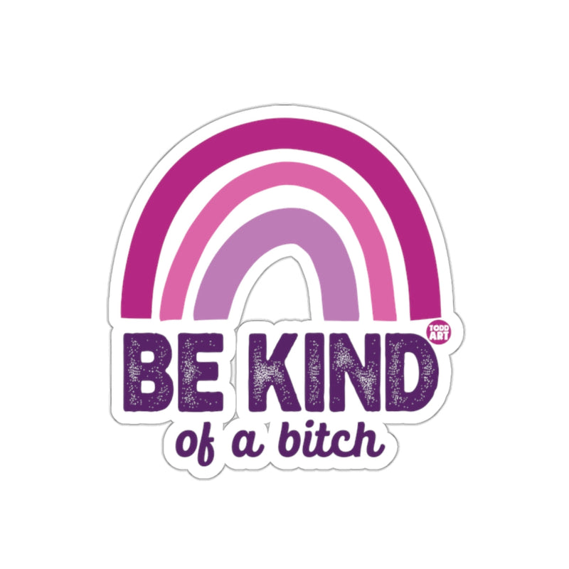 Load image into Gallery viewer, Be Kind of a Bitch Rainbow Sticker Decor
