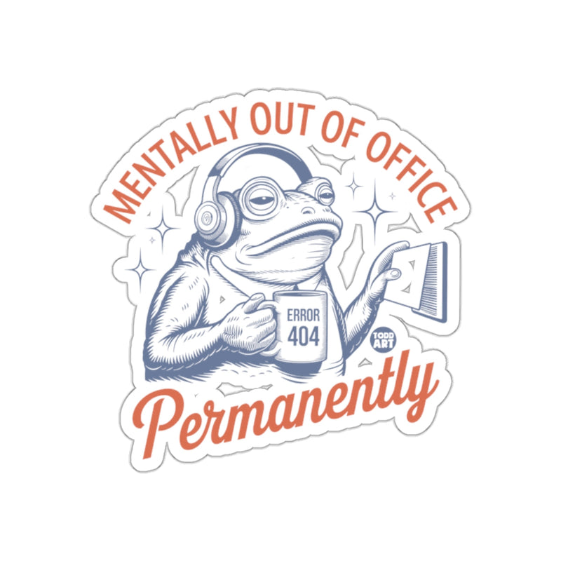 Load image into Gallery viewer, Mentally Out Of Office Error 404 Permanently Sticker
