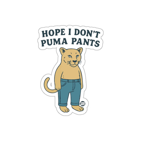 Hope I Don't Puma Pants Funny Sticker Design
