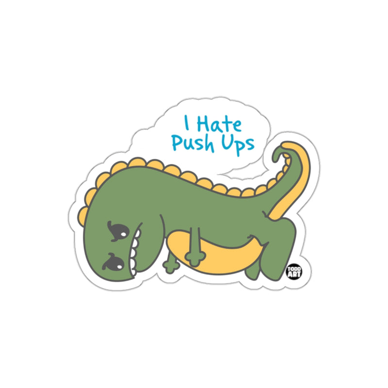Load image into Gallery viewer, I Hate Push Ups Dinosaur Sticker for Fitness Lovers
