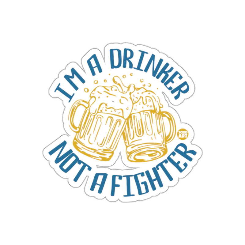 Load image into Gallery viewer, I'm a Drinker Not a Fighter Sticker Design

