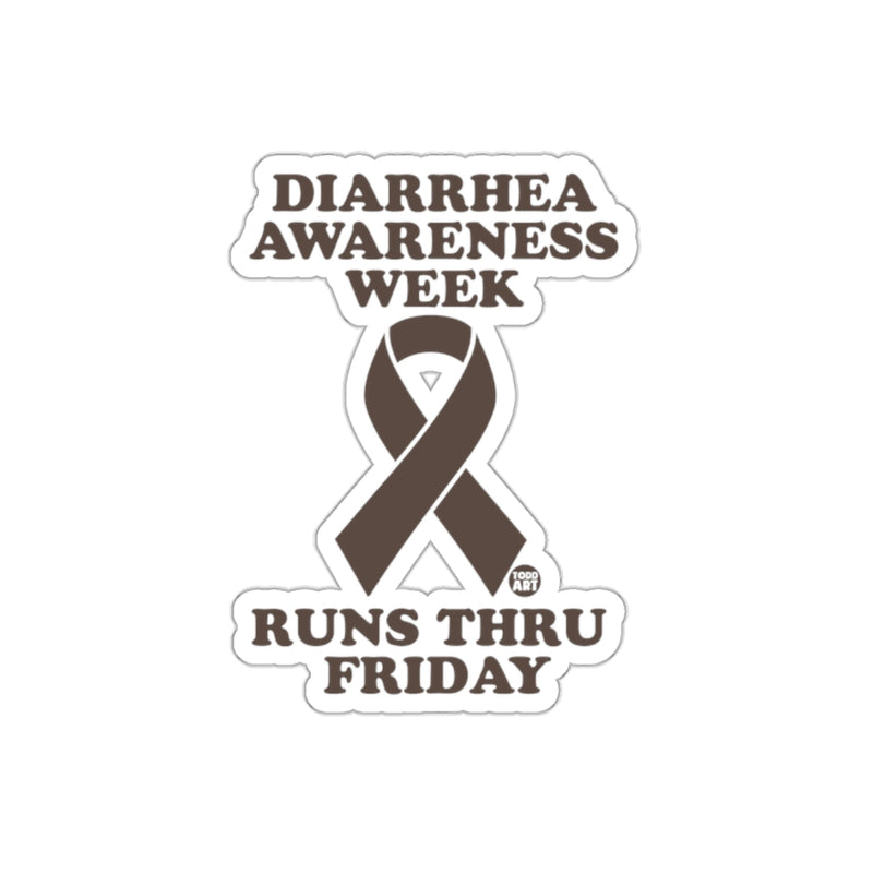 Load image into Gallery viewer, Diarrhea Awareness Week Runs Thru Friday Design sticker
