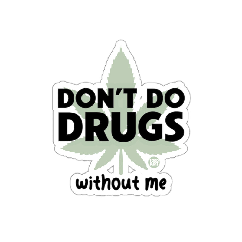 Load image into Gallery viewer, Don't Do Drugs Without Me humorous sticker
