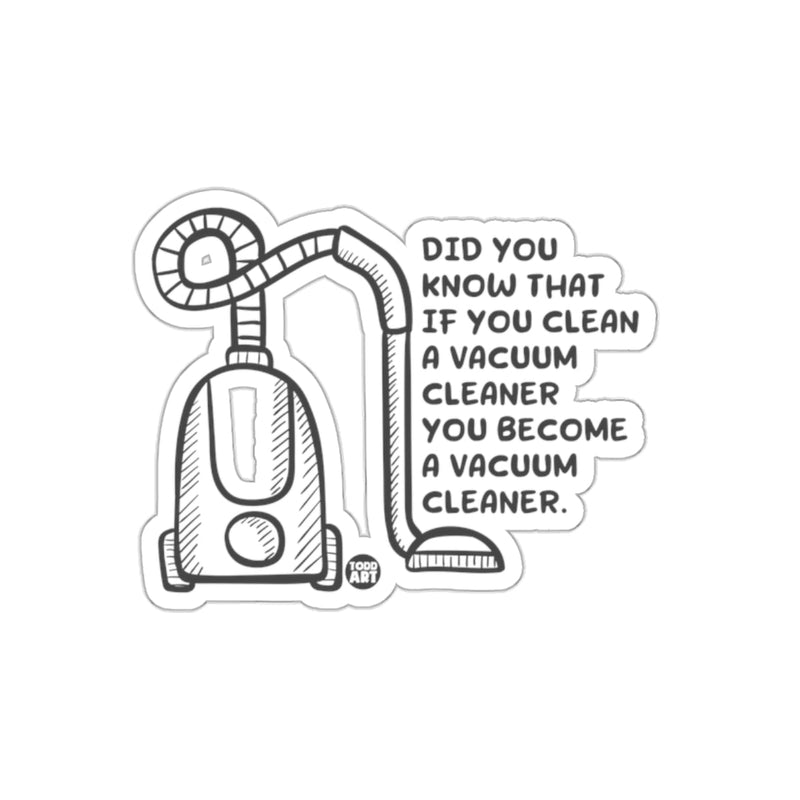 Load image into Gallery viewer, Did You Know Vacuum Cleaner Humorous Quote Sticker
