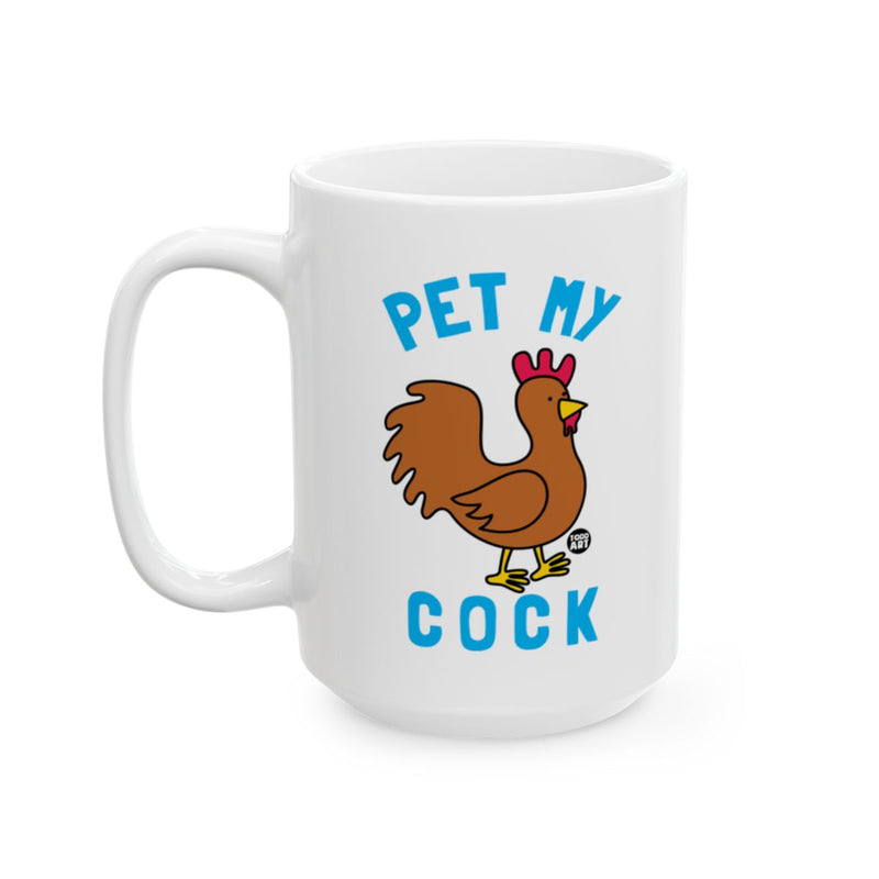 Load image into Gallery viewer, Pet My Cock Funny Chicken Design Mug
