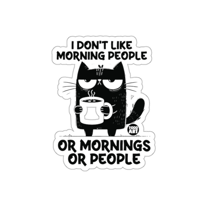 Load image into Gallery viewer, I Don't Like Morning People Funny Cat Sticker for Sale
