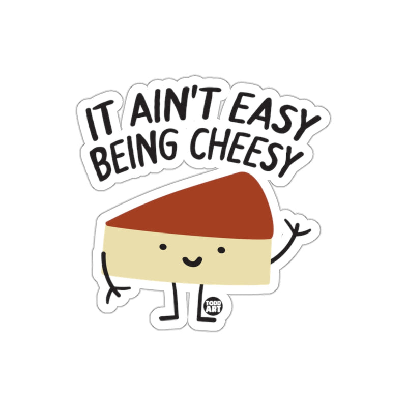 Load image into Gallery viewer, It Ain't Easy Being Cheesy Cute Funny Sticker
