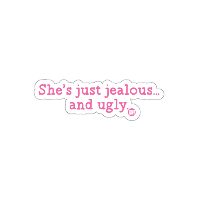 Load image into Gallery viewer, She's just jealous and ugly sticker
