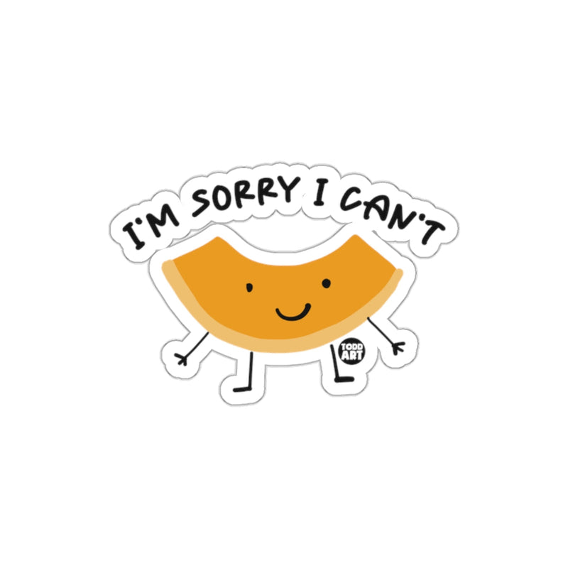Load image into Gallery viewer, I'm Sorry I Can't Funny Quote Sticker
