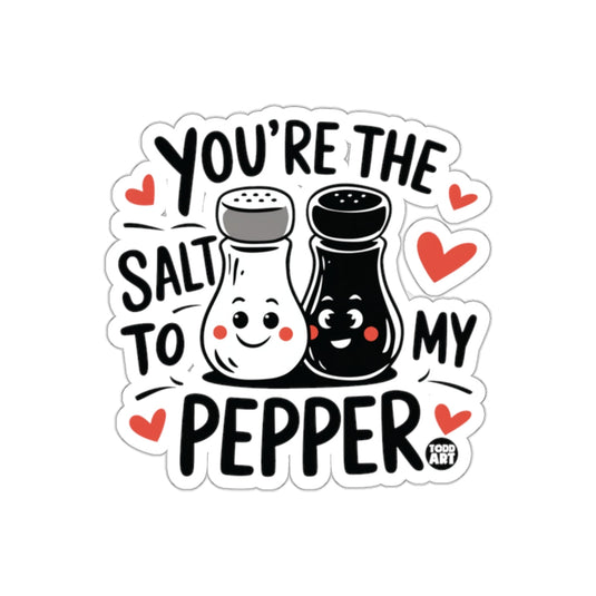 You're The Salt To My Pepper Sticker