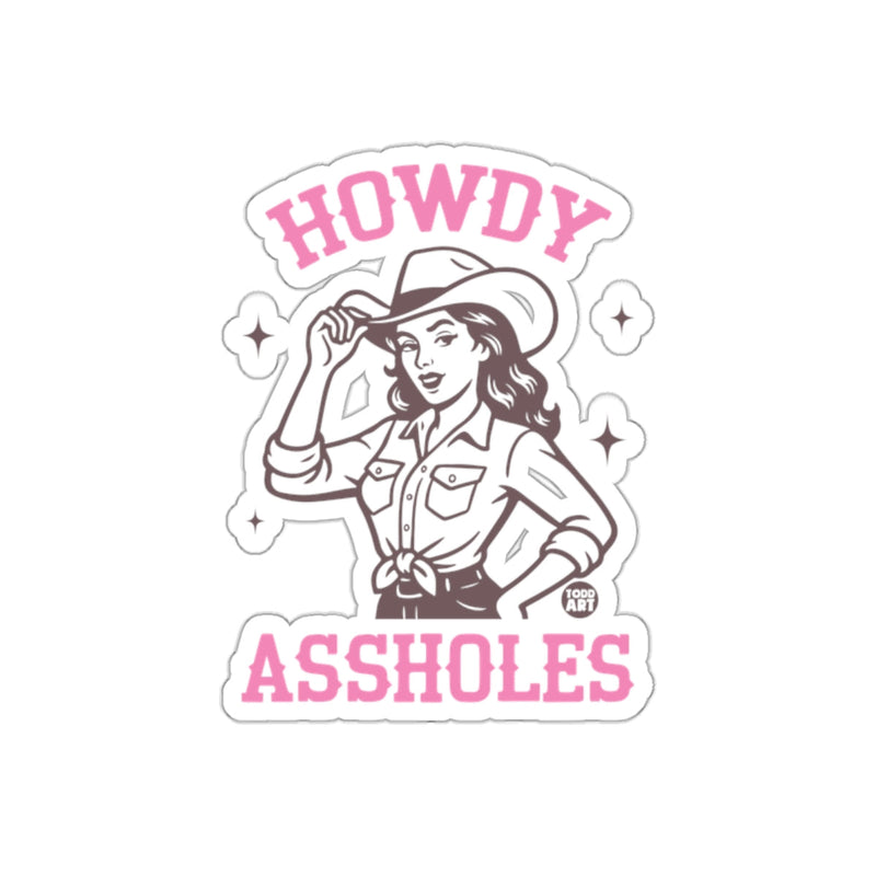 Load image into Gallery viewer, Howdy Assholes Funny Cowgirl Sticker Product

