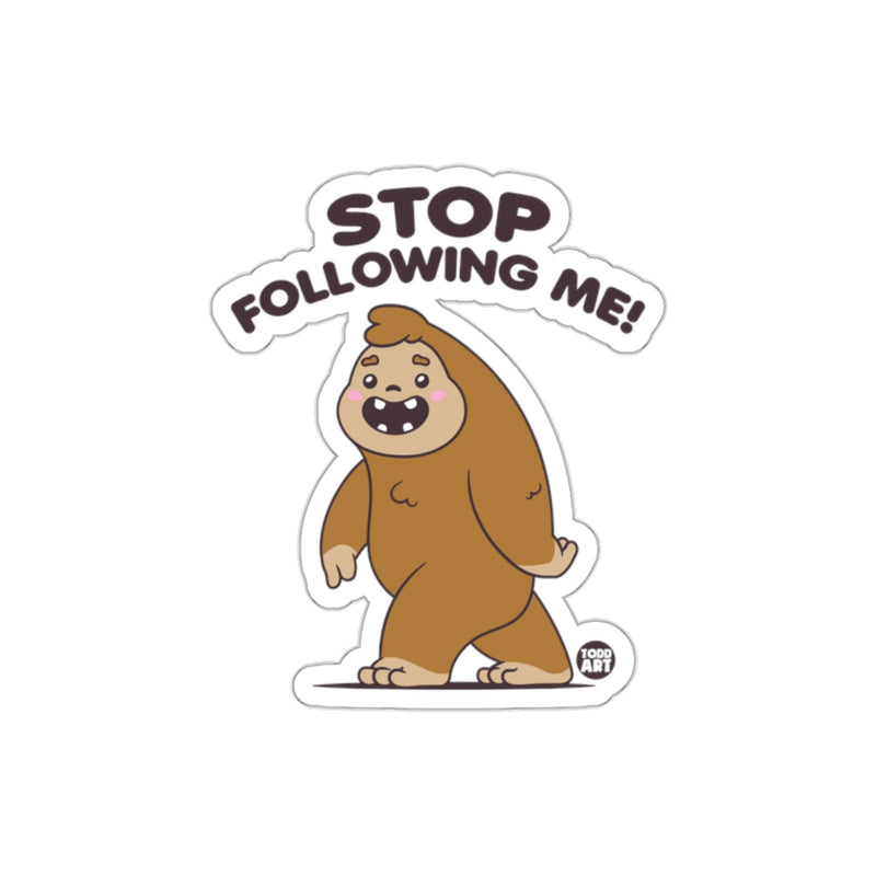 Load image into Gallery viewer, Stop Following Me Cartoon Bigfoot Funny Sticker
