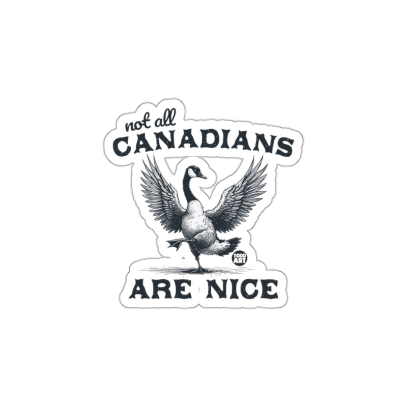 Load image into Gallery viewer, Not All Canadians Are Nice Sticker Design
