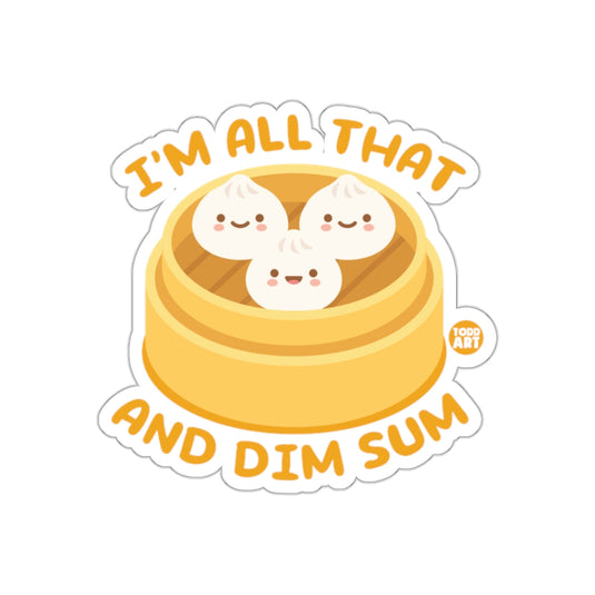 I'm All That And Dim Sum Cute Sticker