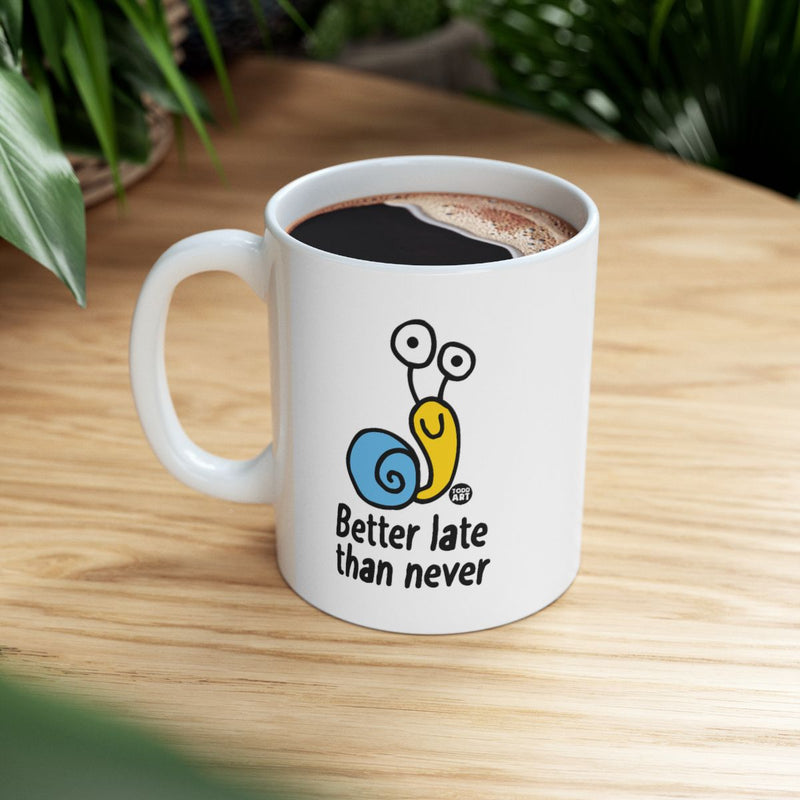 Load image into Gallery viewer, Better Late Than Never Snail Mug Funny Message
