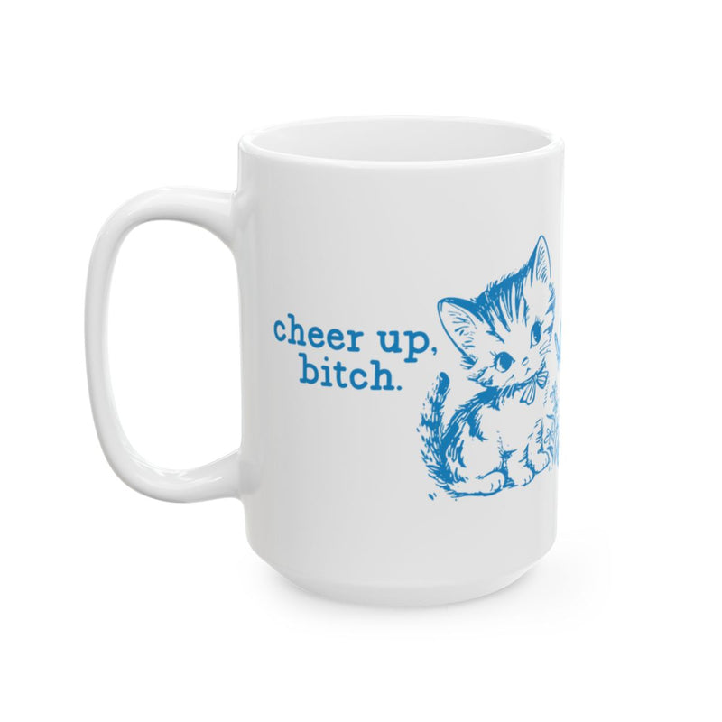 Load image into Gallery viewer, Cheer Up B*tch Mug with Cute Kitten Design
