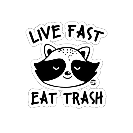 Live Fast Eat Trash Cute Raccoon Funny Quote sticker