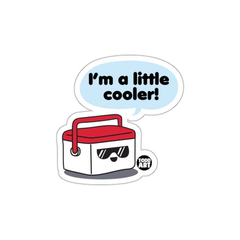 Load image into Gallery viewer, I'm A Little Cooler Fun Sticker For Everyone

