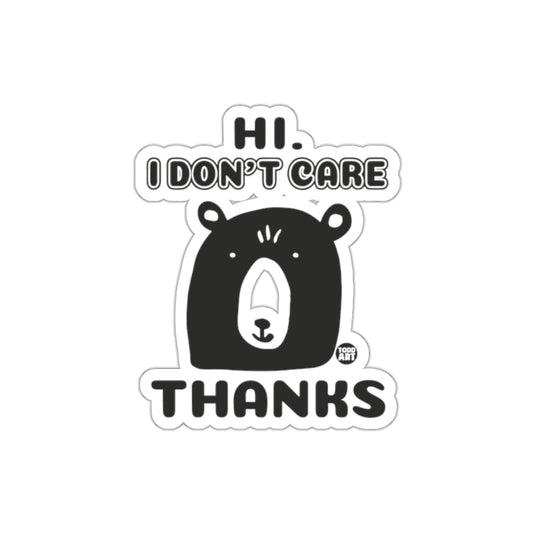 Hi I Don't Care Thanks Bear Art Sticker