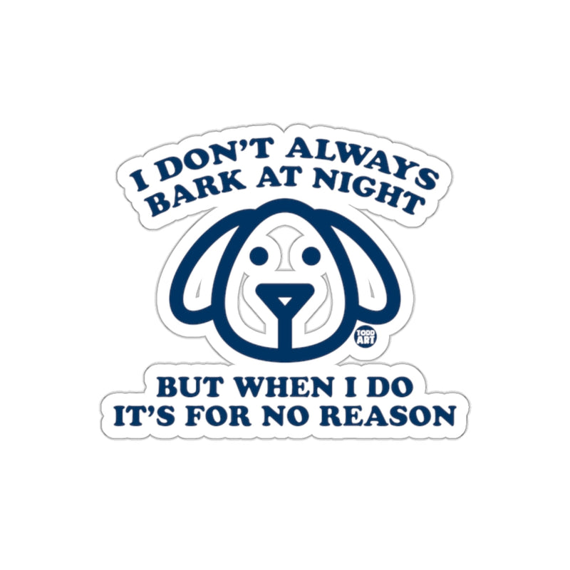 Load image into Gallery viewer, I Don't Always Bark at Night Funny Dog Lover Sticker
