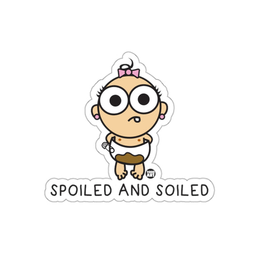 Spoiled And Soiled Baby Sticker For Fun D√©cor