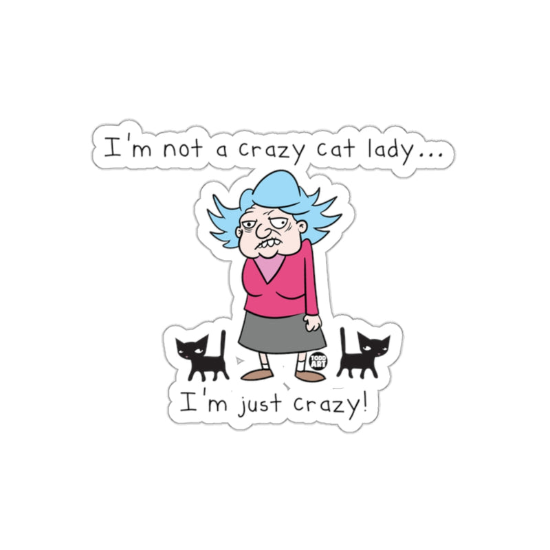 Load image into Gallery viewer, I'm Not a Crazy Cat Lady I'm Just Crazy Sticker
