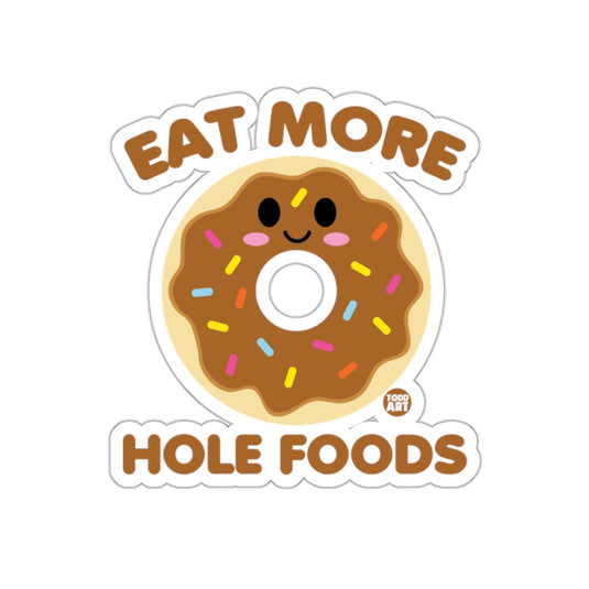 Eat More Hole Foods Sticker for Food Lovers