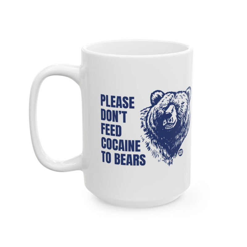 Load image into Gallery viewer, Please Don't Feed Cocaine To Bears Mug
