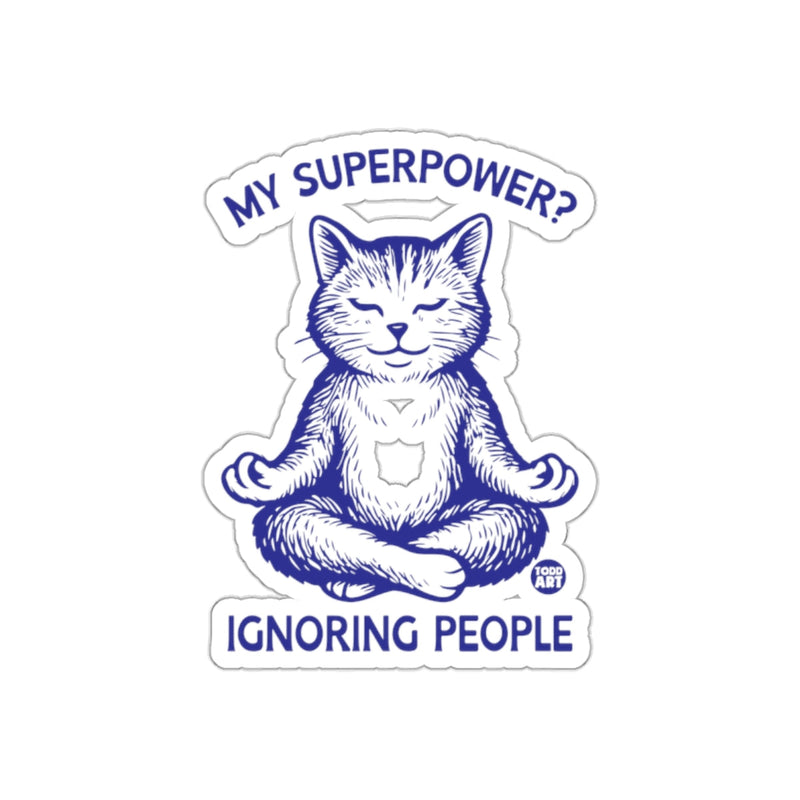 Load image into Gallery viewer, My Superpower Ignoring People Cat Sticker
