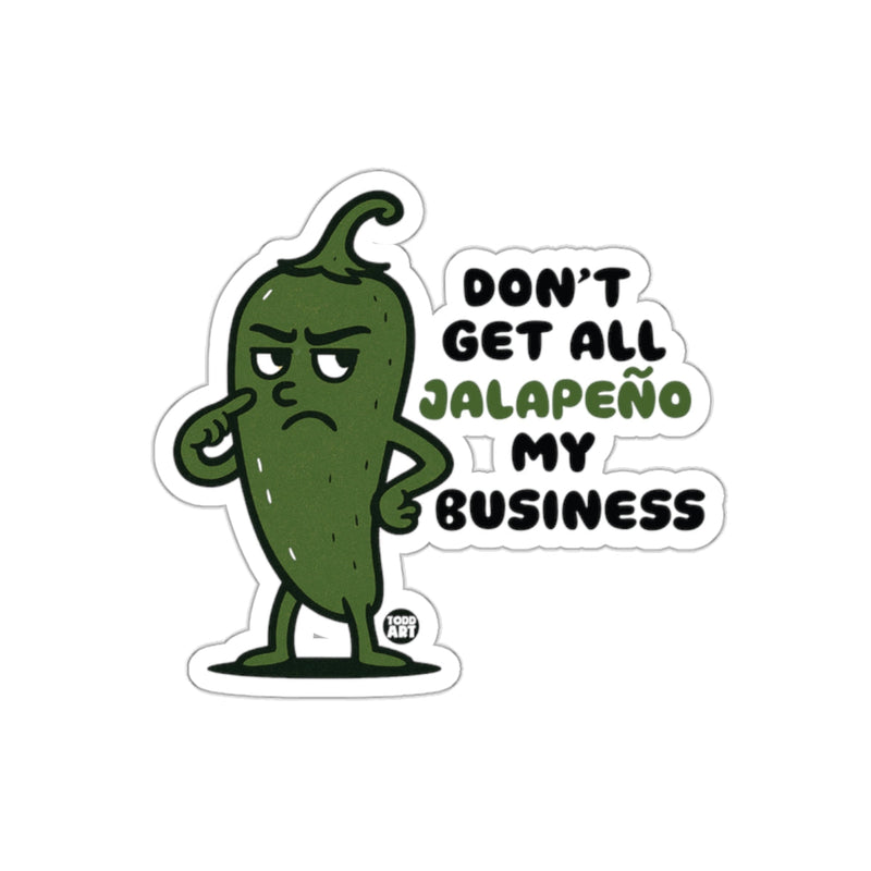 Load image into Gallery viewer, Don't Get All Jalape√±o My Business Sticker
