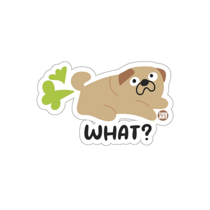 Load image into Gallery viewer, Funny Pug Farting Design with What Text Art Sticker
