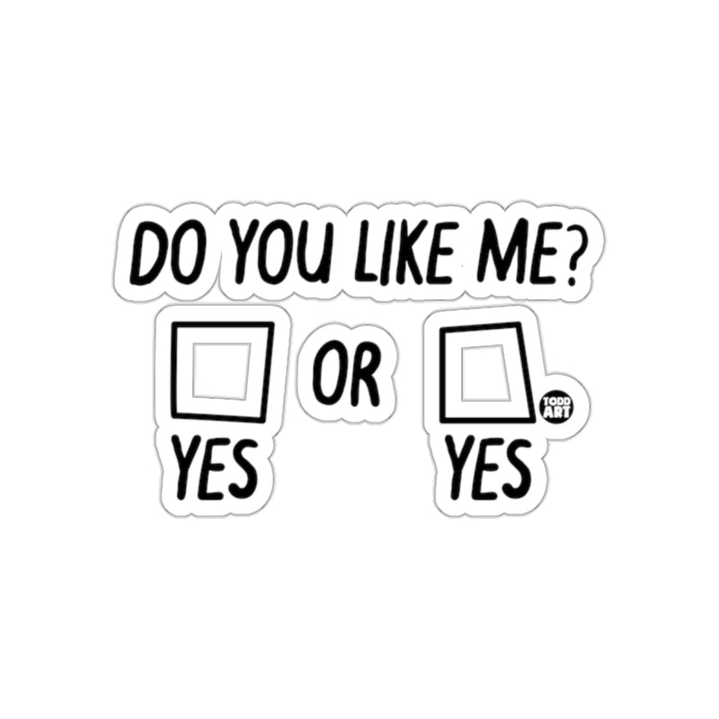 Load image into Gallery viewer, Do You Like Me Or Yes Sticker Fun Quirky Design

