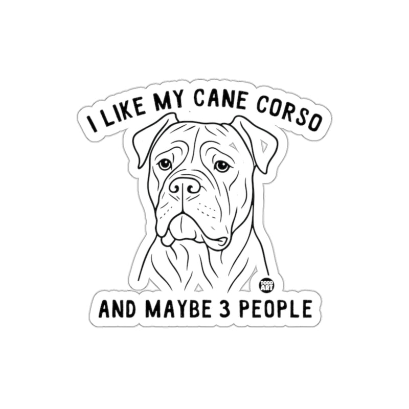Load image into Gallery viewer, I Like My Cane Corso And Maybe 3 People Sticker
