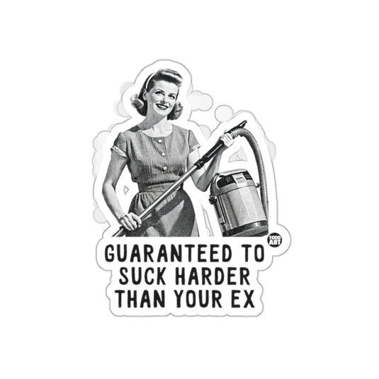 Guaranteed to Suck Harder Than Your Ex Funny sticker