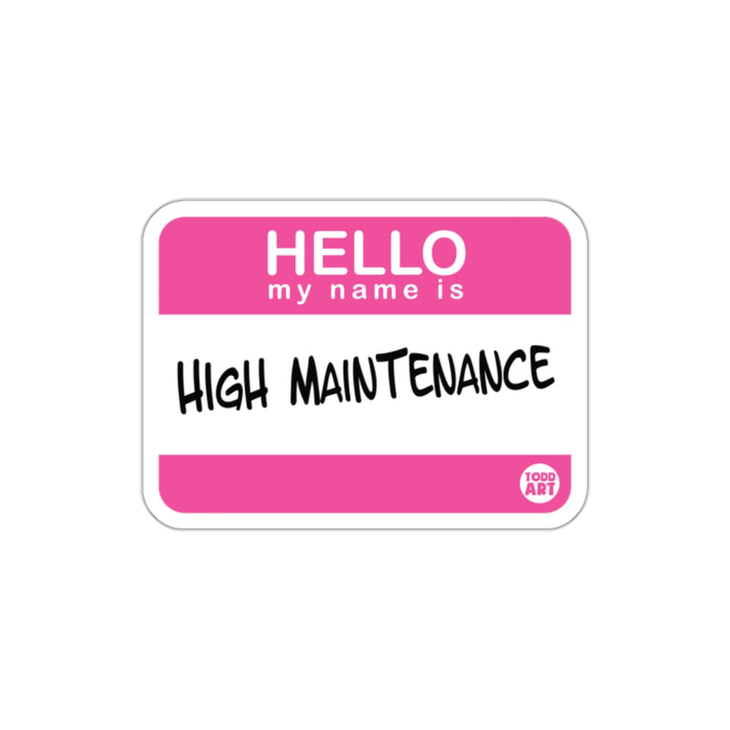 Load image into Gallery viewer, Hello My Name is High Maintenance Sticker
