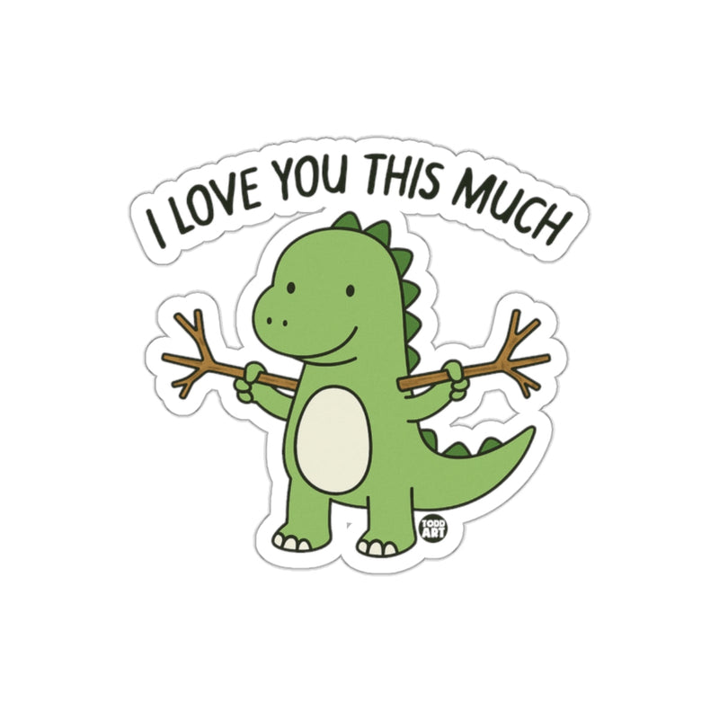 Load image into Gallery viewer, Dinosaur Holding Sticks I Love You This Much Sticker
