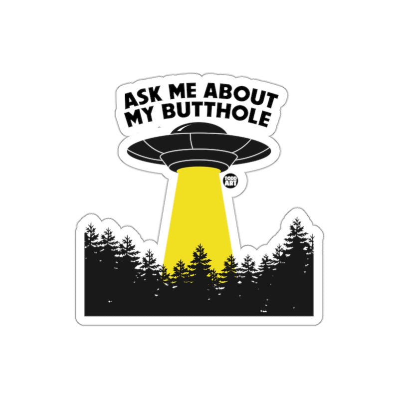 Load image into Gallery viewer, Ask Me About My Butthole UFO Sticker
