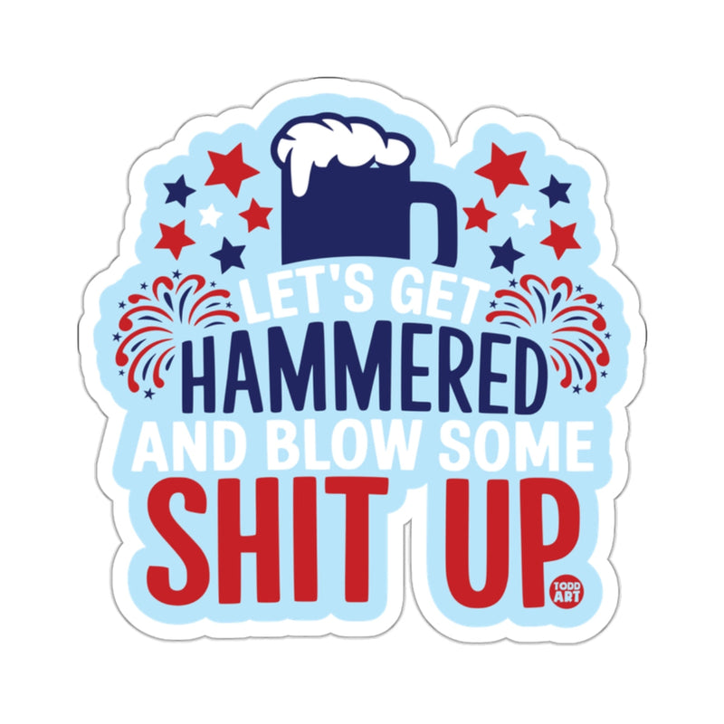 Load image into Gallery viewer, Let's Get Hammered and Blow Some Shit Up Sticker
