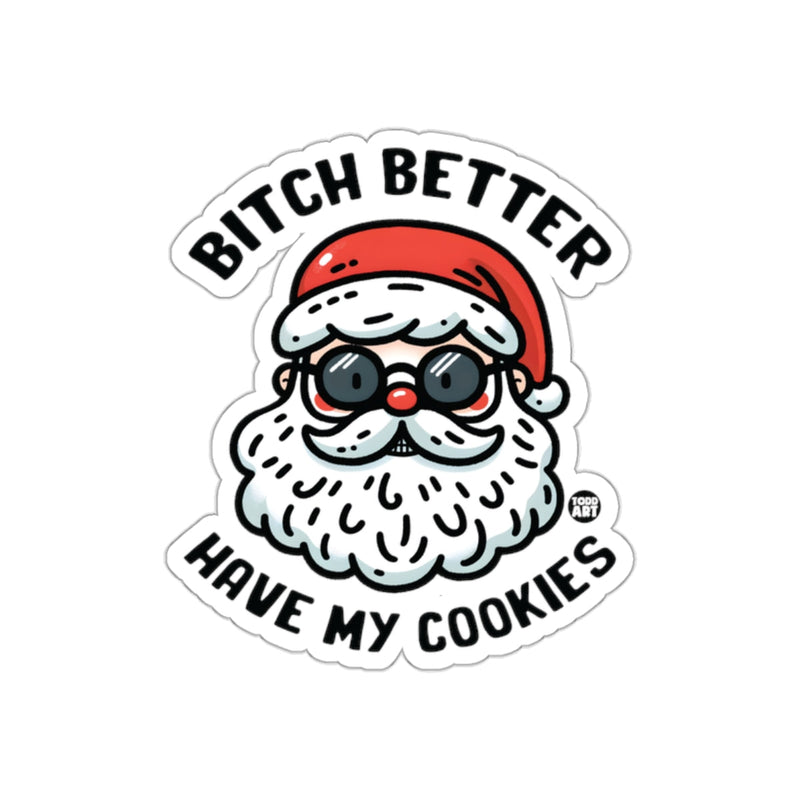 Load image into Gallery viewer, Bitch Better Have My Cookies Santa Sticker
