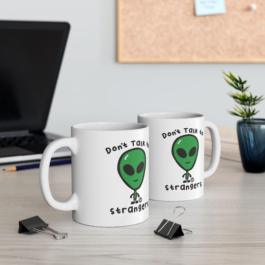 Don't Talk to Strangers Alien Mug for Coffee Lovers