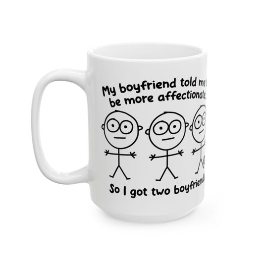 Funny Boyfriend Told Me More Affectionate Mug Gift Idea