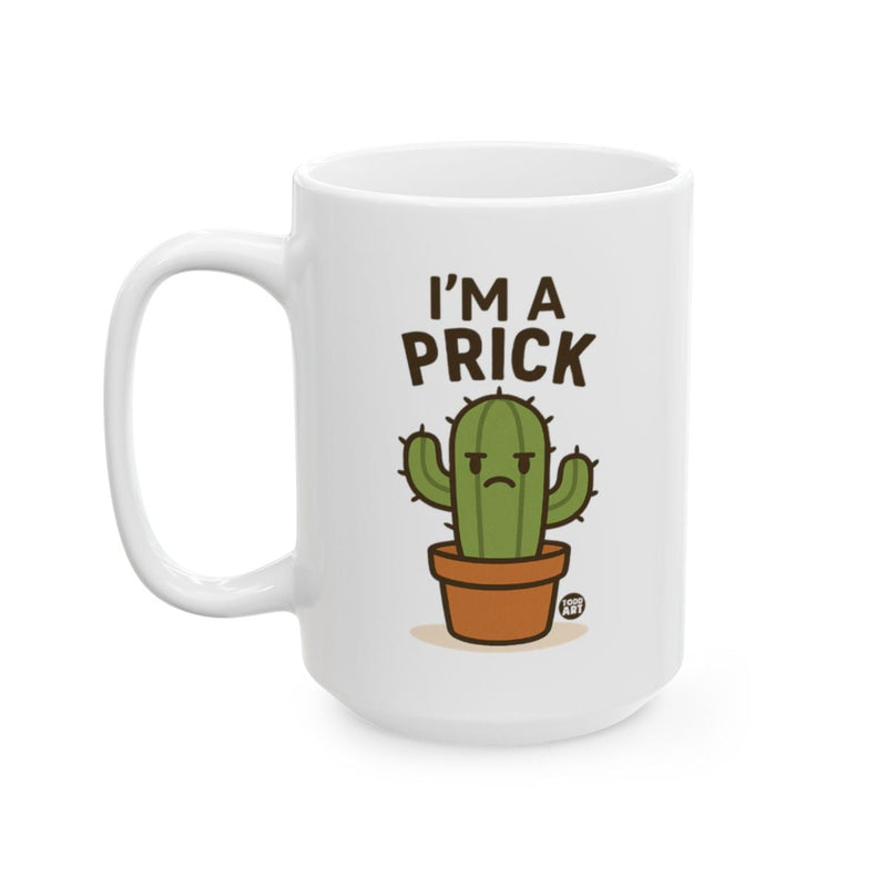 Load image into Gallery viewer, I'm a Prick Funny and Humorous Coffee Mug
