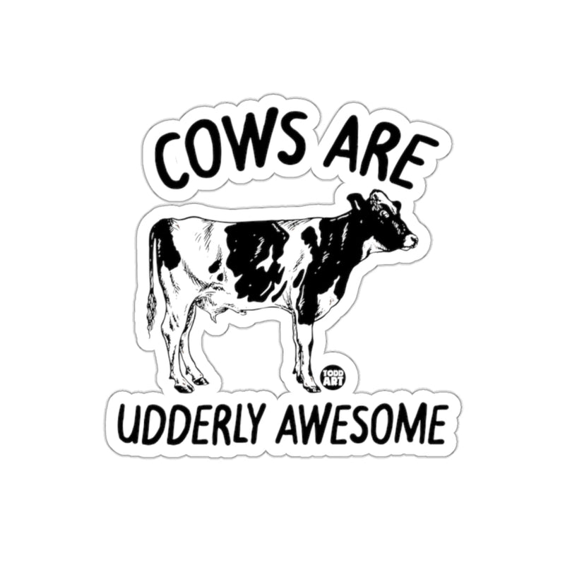 Load image into Gallery viewer, Cows Are Udderly Awesome Sticker Perfect for Fun Decor
