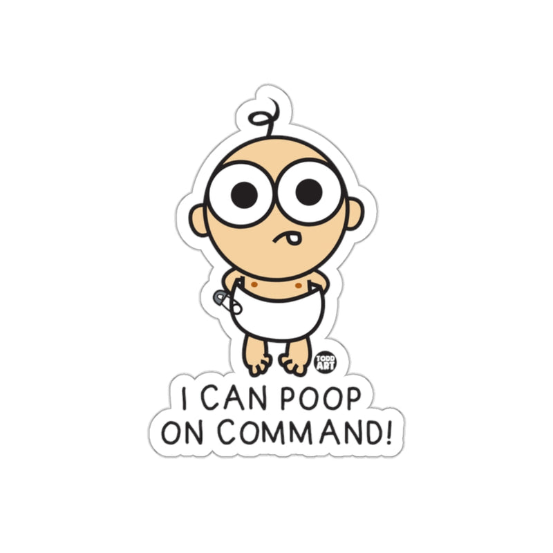 Load image into Gallery viewer, Funny I Can Poop on Command Baby Sticker
