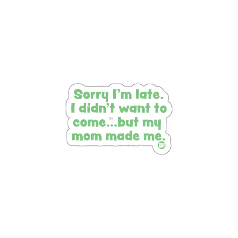 Load image into Gallery viewer, Sorry I'm Late Funny Sticker for Laptops Water Bottles
