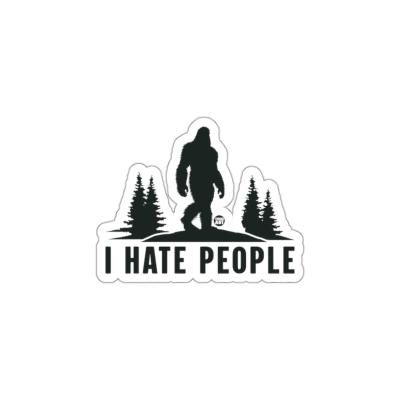 Load image into Gallery viewer, I Hate People Sasquatch Sticker Funny Bigfoot Sticker Decal
